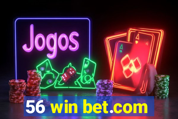 56 win bet.com